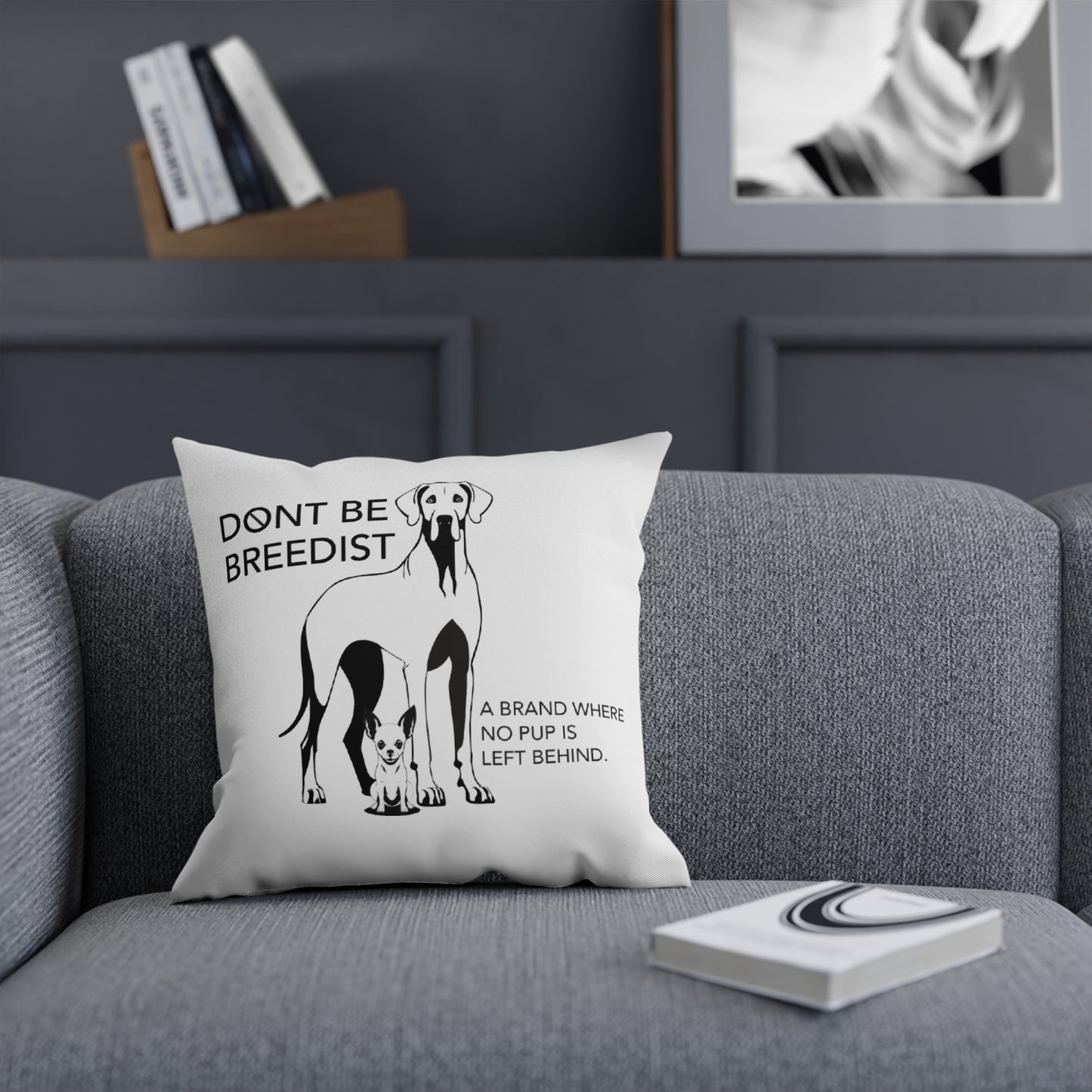 Don't Be Breedist Dog Lover Cushion | Home Decor for Pet Owners