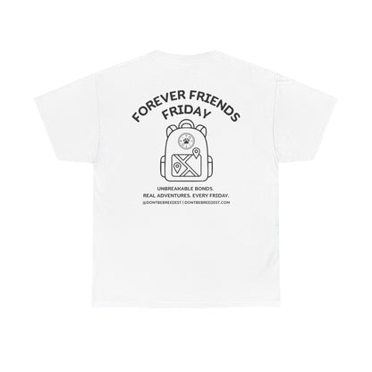 DBB | Forever Friends Friday Unisex Heavy Cotton Tee