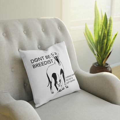 Don't Be Breedist Dog Lover Cushion | Home Decor for Pet Owners