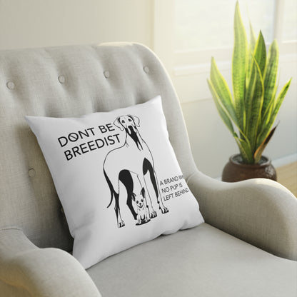 Don't Be Breedist Dog Lover Cushion | Home Decor for Pet Owners