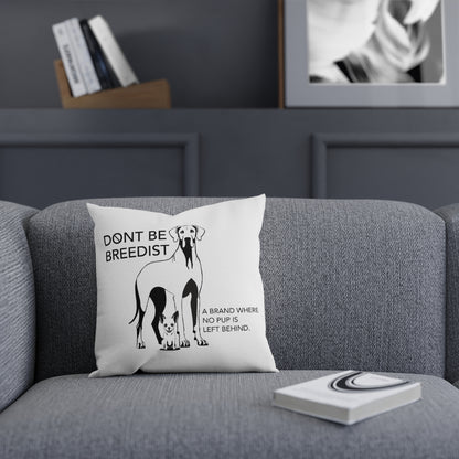 Don't Be Breedist Dog Lover Cushion | Home Decor for Pet Owners