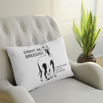 Don't Be Breedist Dog Lover Cushion | Home Decor for Pet Owners