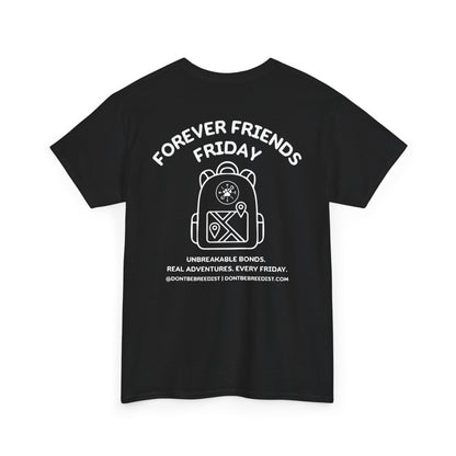 DBB | Forever Friends Friday Unisex Heavy Cotton Tee