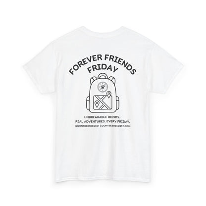 DBB | Forever Friends Friday Unisex Heavy Cotton Tee