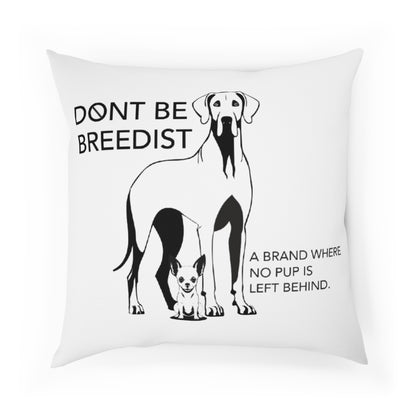 Don't Be Breedist Dog Lover Cushion | Home Decor for Pet Owners